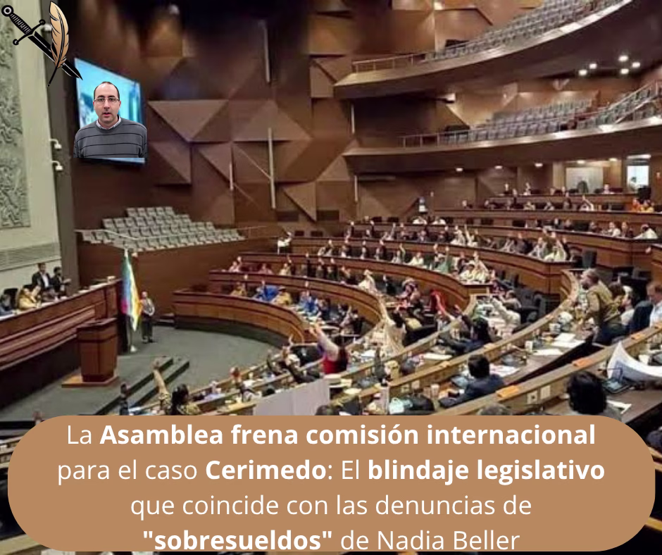 La Asamblea frena comisión internacional para el caso Cerimedo: El blindaje legislativo que coincide con las denuncias de «sobresueldos» de Nadia Beller