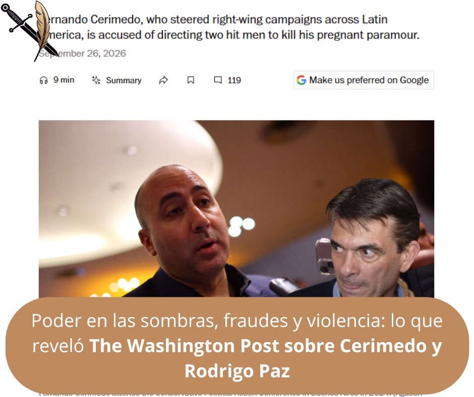 Poder en las sombras, fraudes y violencia: lo que reveló The Washington Post sobre Cerimedo y Rodrigo Paz