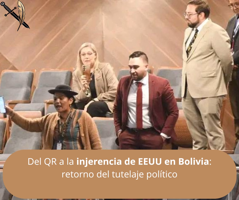 Del QR a la injerencia de EEUU en Bolivia: retorno del tutelaje político